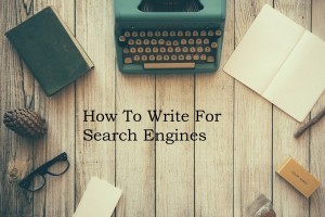 How to write for search engines How to write for search engines
